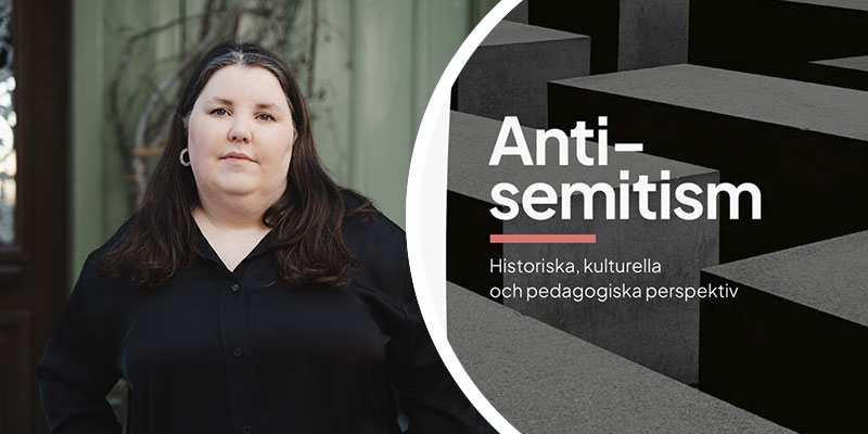 Rektor Linnea Lindquist, bokomslag ”Antisemitism – historiska, kulturella och pedagogiska perspektiv” Foto: Marcus Gustafsson